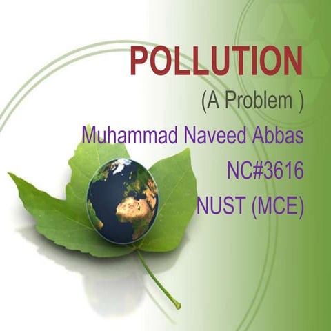 Pollution its types, causes and effects by naveed.m