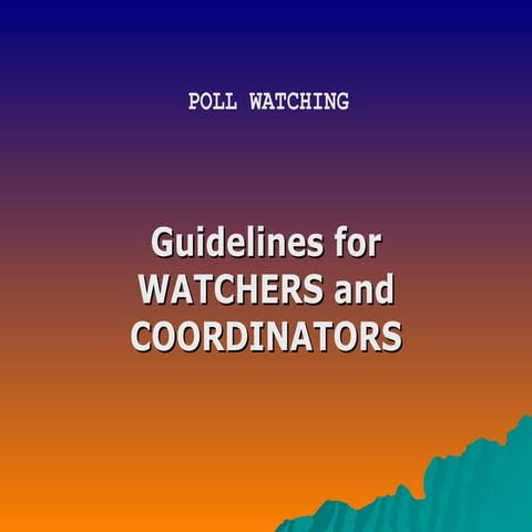 Guidlines_BSKE_Poll_Watching_Modules_For_Watchers_&_Coordinators&CSOs.ppt