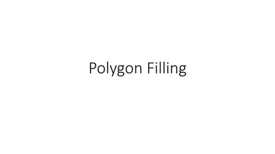 Polygon filling algorithm | PPT