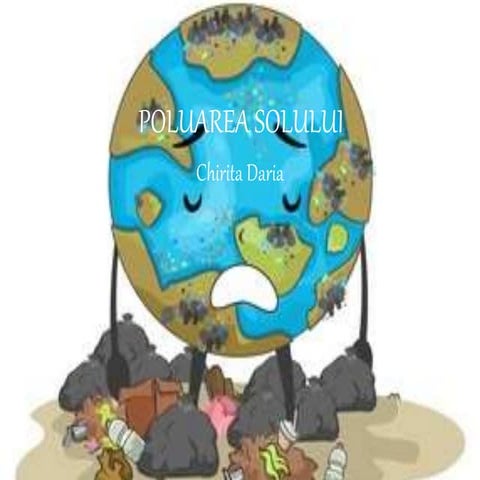 Poluarea solului, 10 slide uri, perfect pt geografie, ed tehnologica sau fizi...