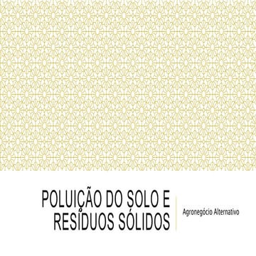 POLUIÇÃO DO SOLO E RESÍDUOS SÓLIDOS.pptx