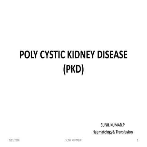 Poly cystic kidney disease