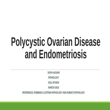 Pathology of Polycystic ovarian disease and endometriosis 2018 sufia ...