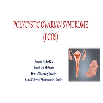 POLYCYSTIC OVARIAN SYNDROME (PCOS)......