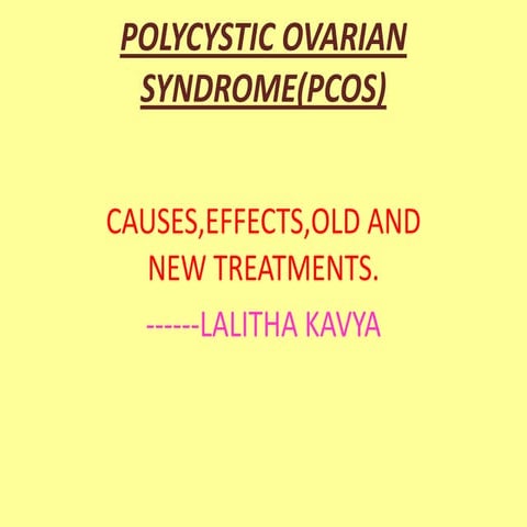 Polycystic ovarian syndrome(pcos):-causes,effects,nutition,treatments.