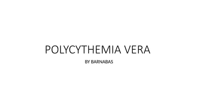 POLYCYTHEMIA VERA.pptx for education purposes