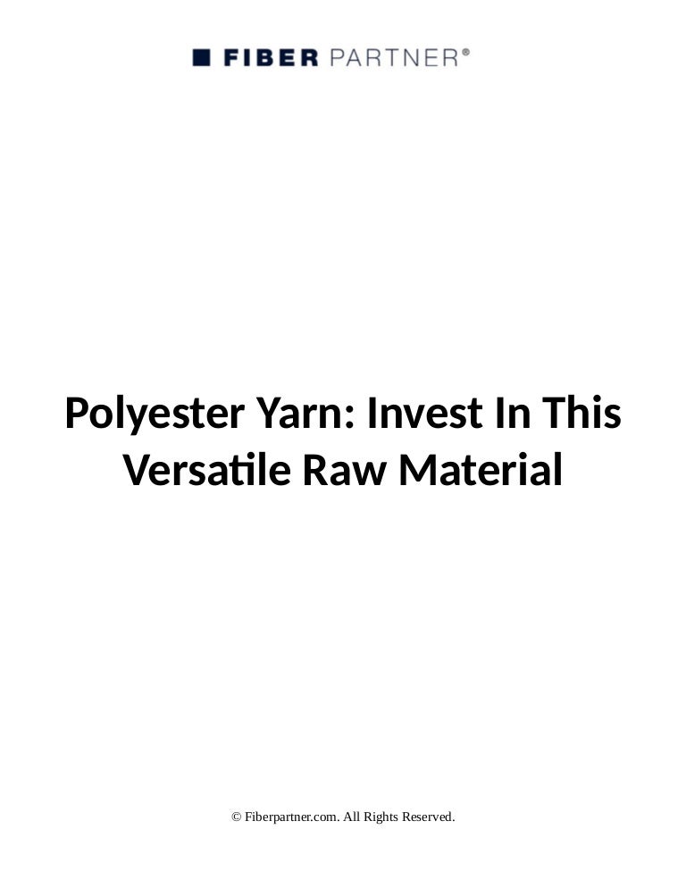 Polyester yarn invest in this versatile raw material