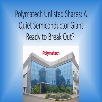 Polymatech Unlisted Shares: A Quiet Semiconductor Giant Ready to Break ...