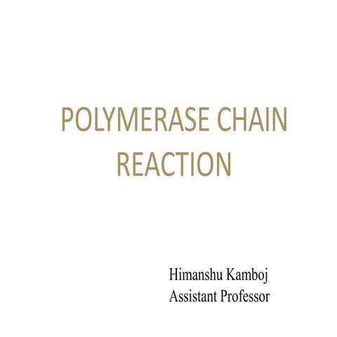 Polymerase chain reaction (pcr) himanshu