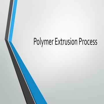 Polymer extrusion