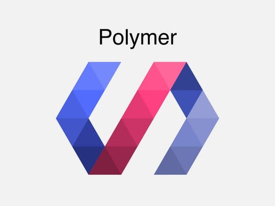 Polymer - все, що Ви повинні знати про Polymer.