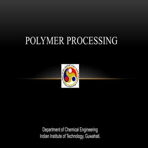 Polymer Processing by Prof. V Katiyar