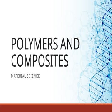 POLYMERS AND COMPOSITES (MATERIAL SCIENCE)
