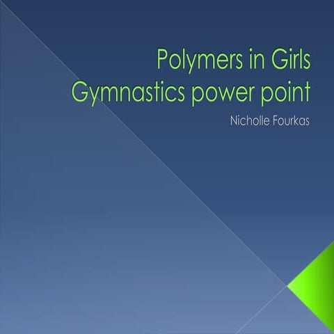 Polymers In Girls Gymnastics Power Point
