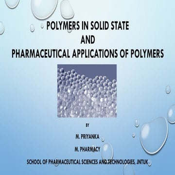 POLYMERS IN SOLID STATE, PHARMACEUTICAL APPLICATIONS OF POLYMERS AND RECENT A...