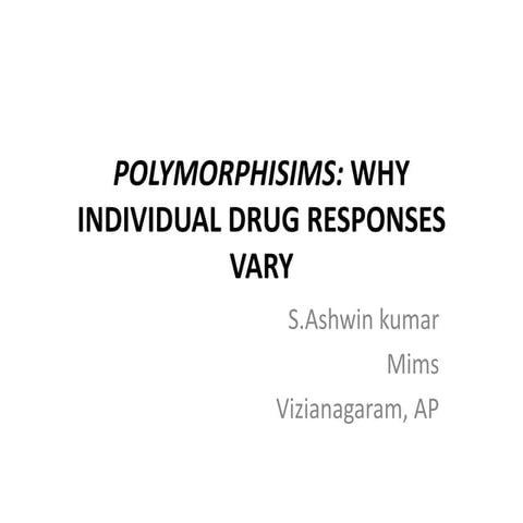 Polymorphisims why individual drug responses vary