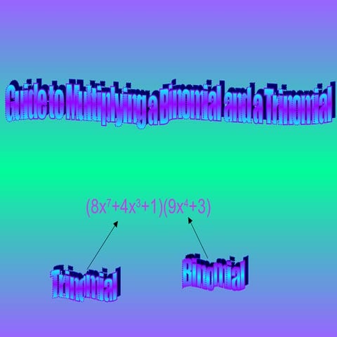 Multiplying Trinomials and Binomials