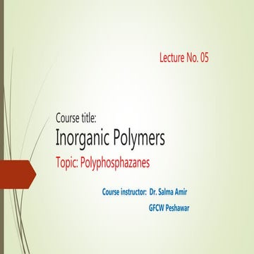 Polyphosphazenes... preparation and properties by Dr. Salma Amir