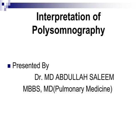 Polysomnogram interpretation by dr md abdullah saleem