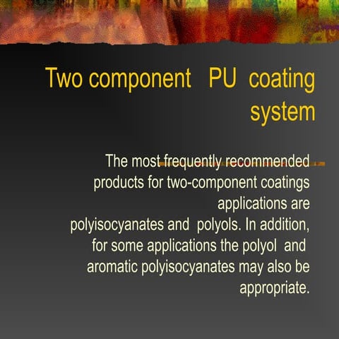Polyurethane  and polyurea