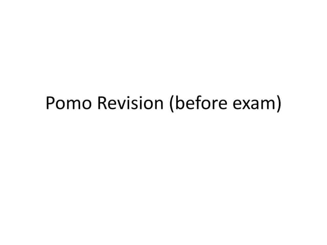 Pomo revision (before exam)