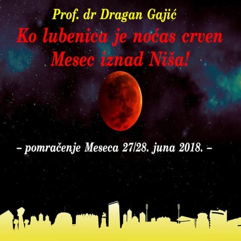 Dragan Gajić "Ko lubenica je noćas crven Mesec iznad Niša!"