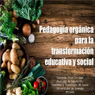 La pedagogía orgánica para la trans...