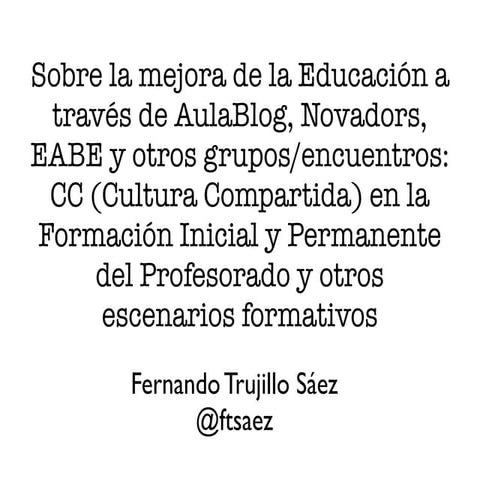 Sobre la mejora de la Educación a través de AulaBlog, Novadors, EABE y otros ...