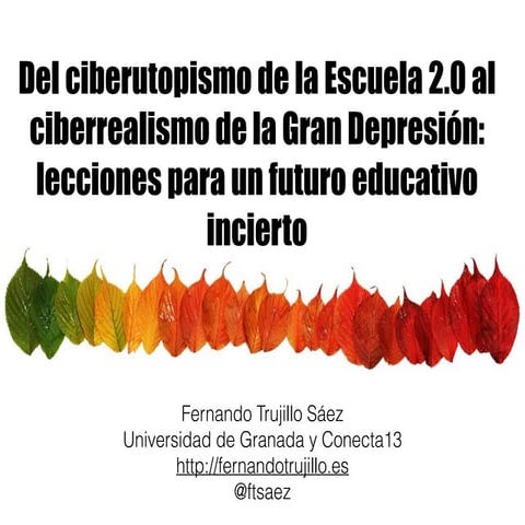 Del ciberutopismo de la Escuela 2.0 al ciberrealismo de la Gran Depresión: le...