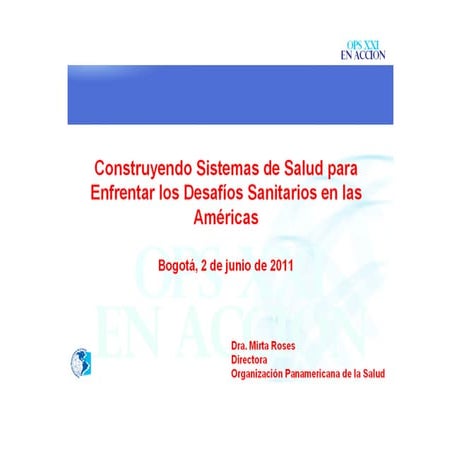 PAHO/WHO.Construyendo Sistemas de Salud para enfrentar los desafíos sanitario...