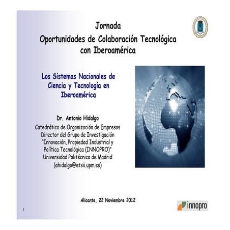 Dr. Antonio Hidalgo: Los Sistemas Nacionales de Ciencia y Tecnología en Ibero...