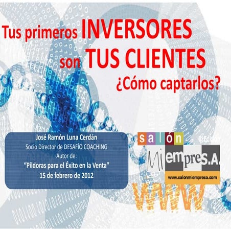 Tus clientes, tus principales inversores. ¿Cómo captarlos?