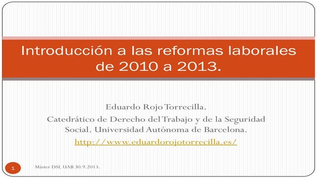 Introducción  a las reformas laborales de 2010 a 2013. .