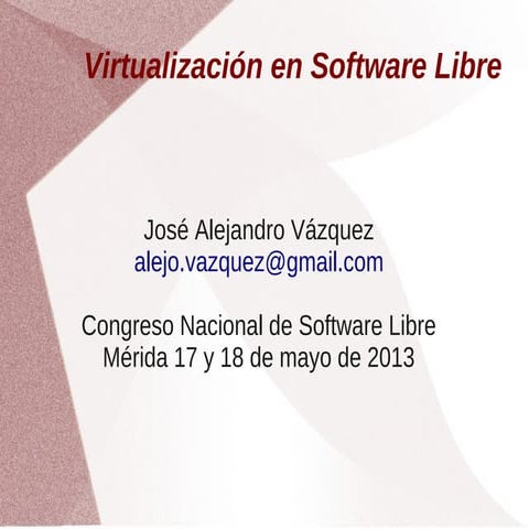 Ponencia virtualización sl alejandro vázquez 2