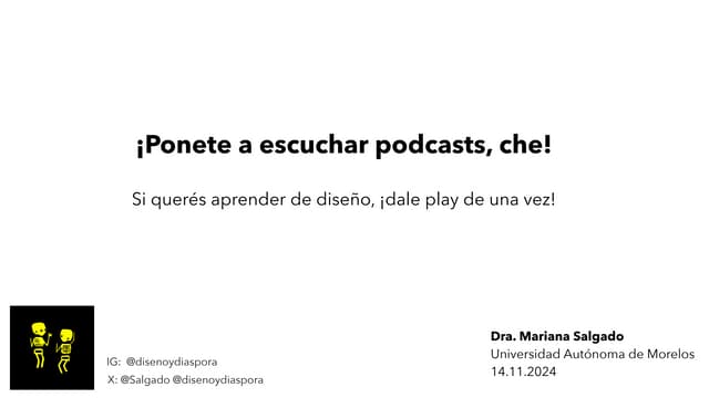 Ponete a escuchar podcast, che! Si querés aprender diseño, dale play de una vez