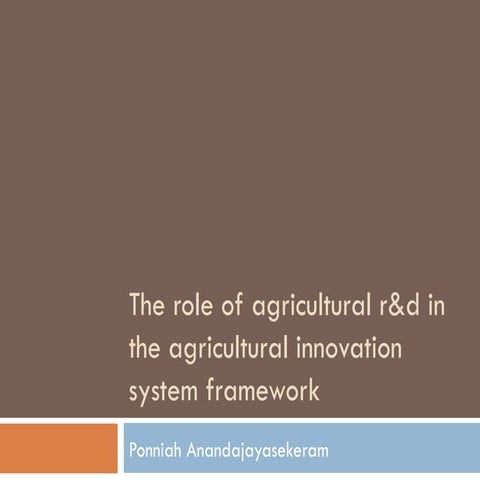 The role of agricultural r&d in the agricultural innovation system framework