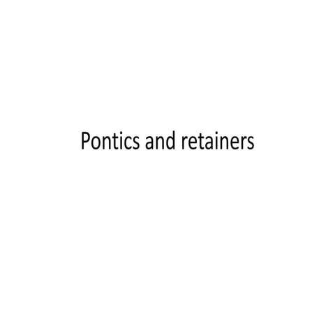 Pontics and Retainers