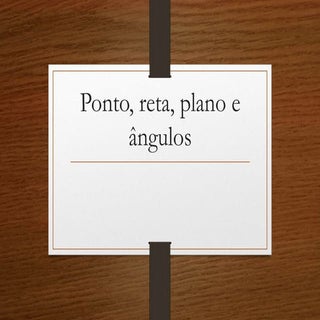 Ponto, reta, plano e ângulos   6º ano