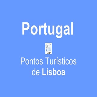 Pontos Turisticos De Lisboa Portuga...
