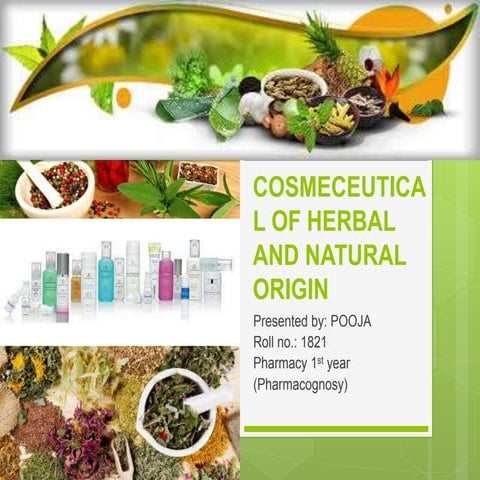 COSMECEUTICAL OF HERBAL AND NATURAL ORIGIN