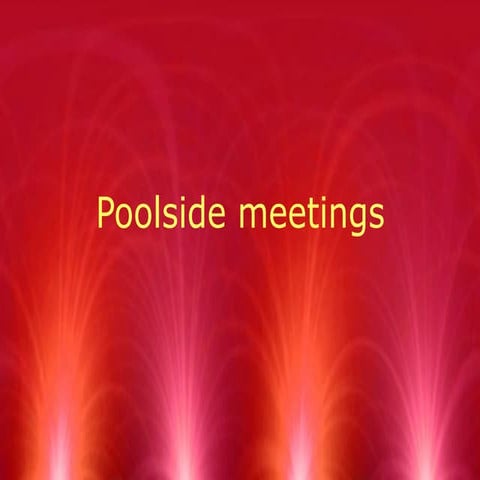 Poolside Meetings