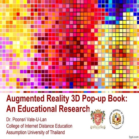Augmented Reality 3D Pop-up Book: a Educational Research | PPT