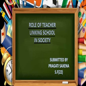 ROLE OF TEACHER LINKING SCHOOL IN SOCIETY