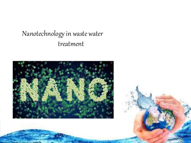 Nanotechnology in waste water treatment