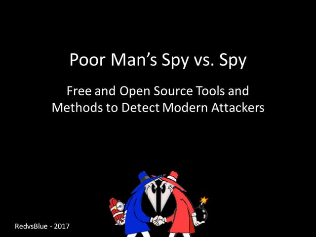 Poor mans spy vs spy using open source tools to detect attackers