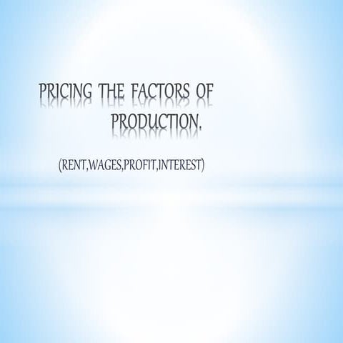 PRICING  THE  FACTORS  OF  PRODUCTION.