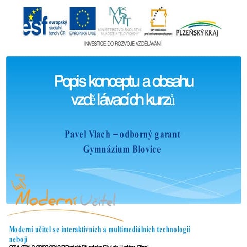 Popis konceptu a obsahu vzdělávacích kurzů - Pavel Vlach