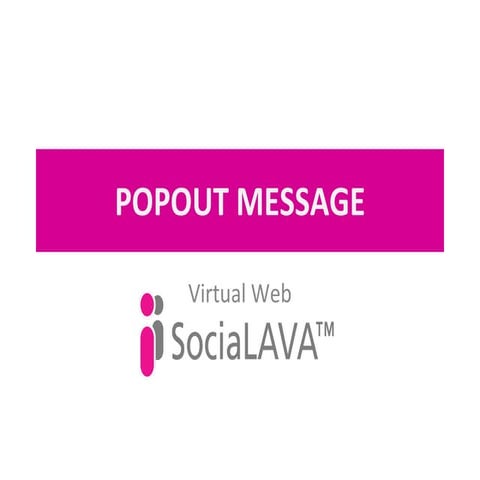 POPOUT MESSAGE