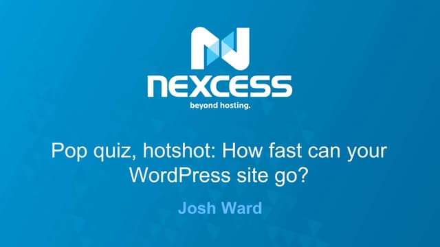 Pop quiz, hotshot  how fast can your word press site go