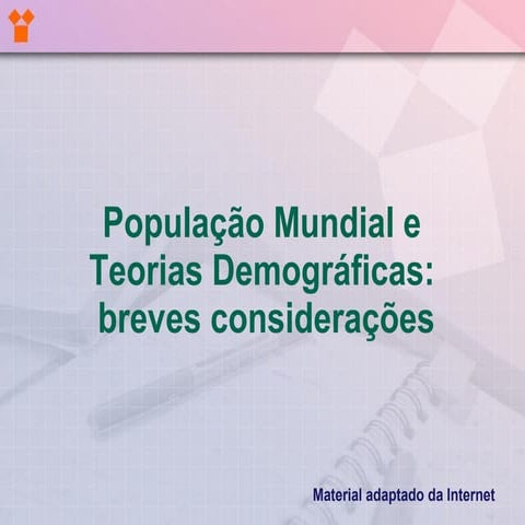 Populacao mundial e teorias demográficas